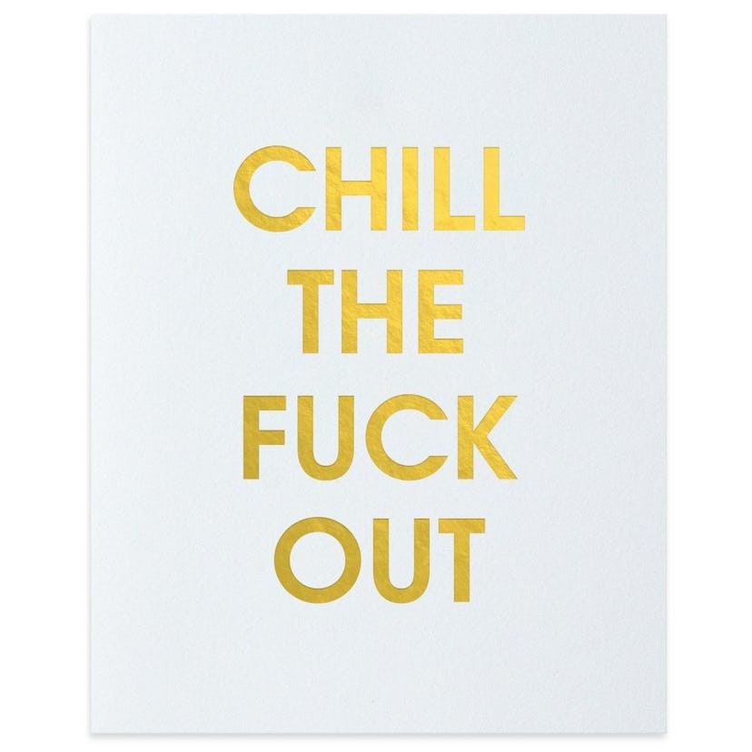 Chez Gagné: Chill the Fuck Out Letterpress Art Print