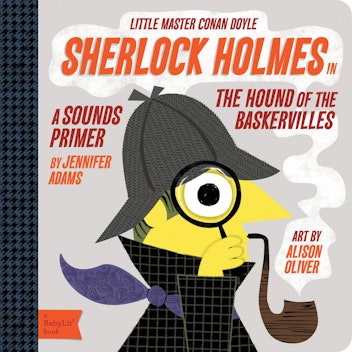 Sherlock Holmes in the Hound of the Baskervilles: A BabyLit® Sounds Primer