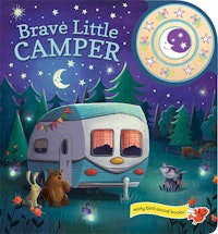 Brave Little Camper: Interactive Children's Sound Book by Carmen Crowe