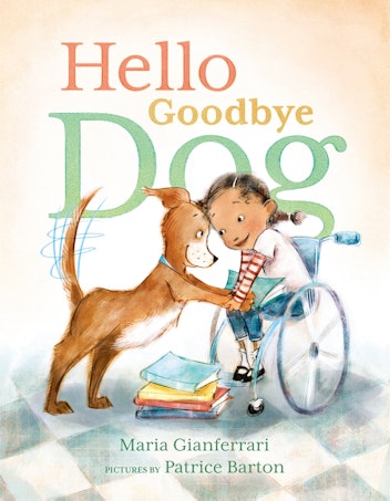 Hello Goodbye Dog by Maria Gianferrari