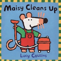 Maisy Cleans Up by Lucy Cousins