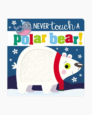 Never Touch a Polar Bear Board Book