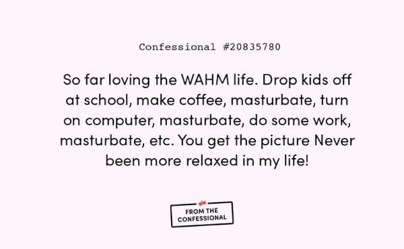 From The Confessional: I Masturbate Every Chance I Get And IDGAF From The Confessional: I Masturbate Every Chance I Get And IDGAF