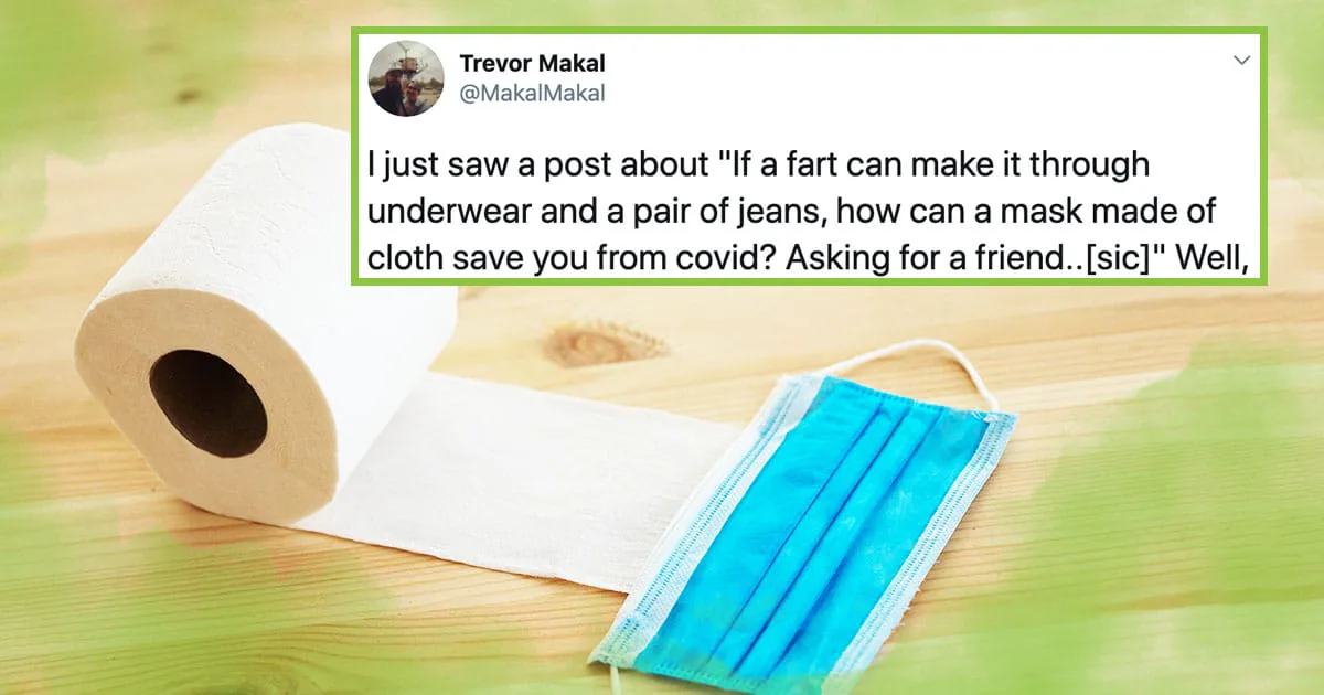 If A Fart Can Make It Through Pants, How Can A Mask Protect You From A ...