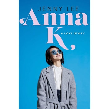 "Anna K: A Love Story" by Jenny Lee