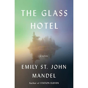 “The Glass Hotel” by Emily St. John Mandel