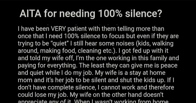 A**hole Husband Wants His Wife To 'Shut The Kids Up' While He Works And HELL No