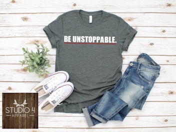 Be Unstoppable T-Shirt