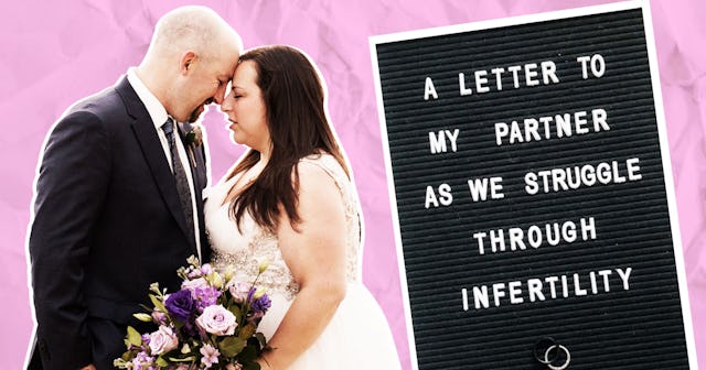 Husband and wife at their wedding, and a letter to her husband, as they navigate infertility