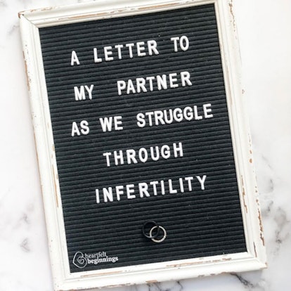 Letter to a partner about infertility struggle 
