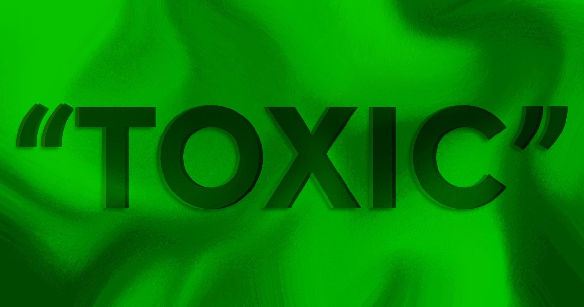 The Toxicity Of Calling Everything ‘Toxic’