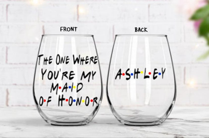 CraftyChicksDesigns1 The One Where You're My Maid of Honor Wine Glass