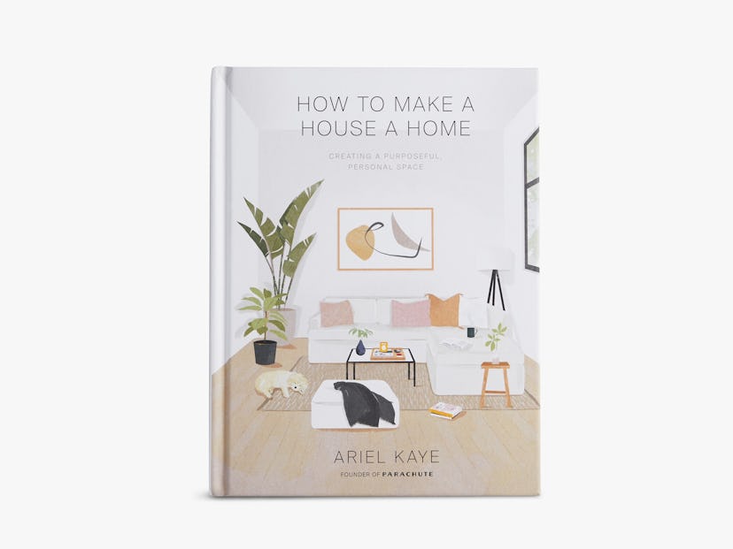 How to Make a House a Home by Ariel Kaye