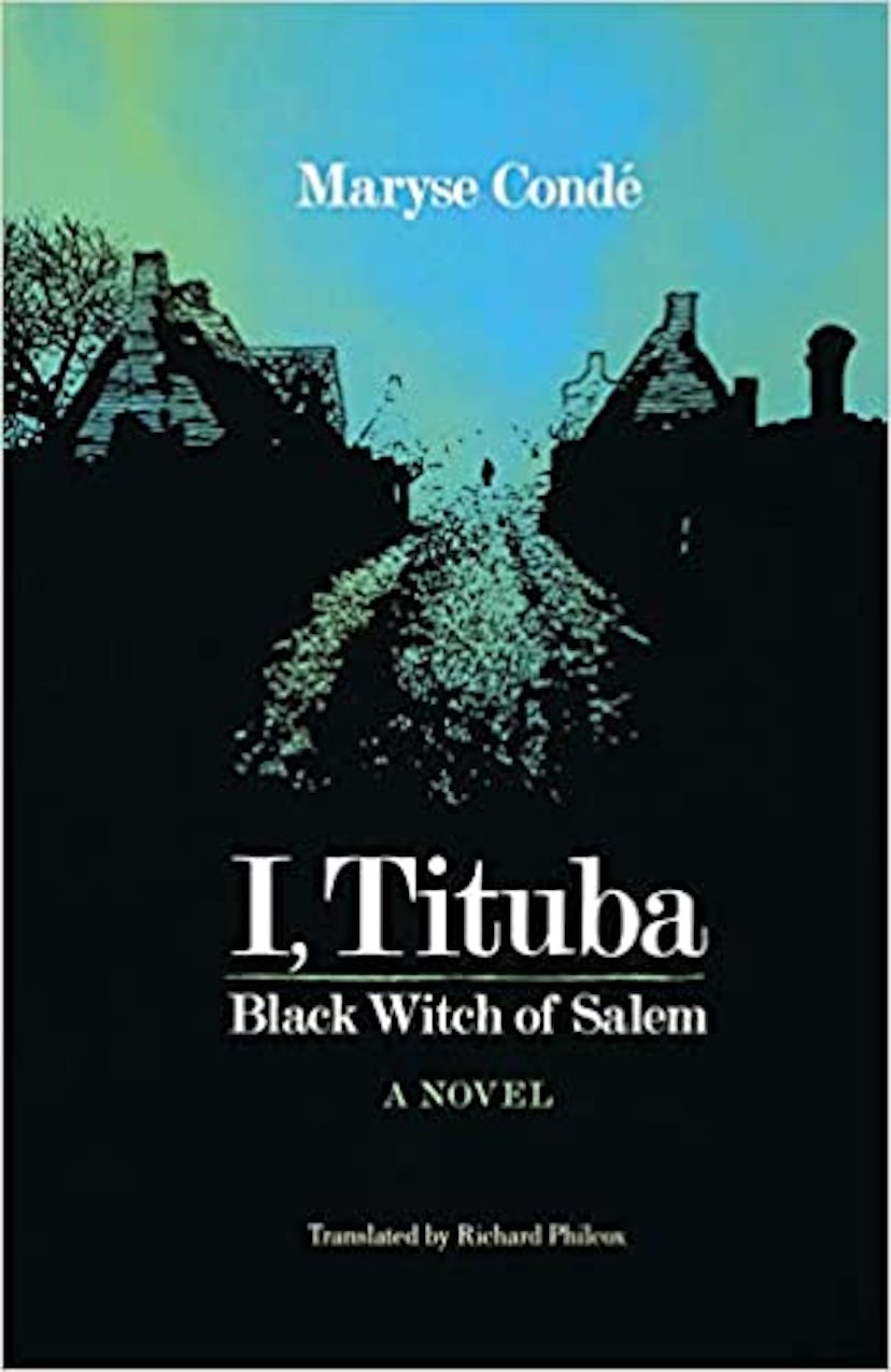 ‘I, Tituba, Black Witch of Salem’ by Maryse Condé