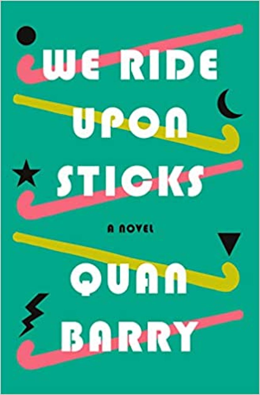 ‘We Ride Upon Sticks’ by Quan Barry