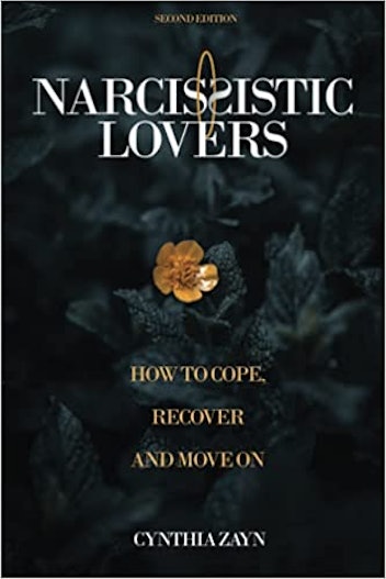 Narcissistic Lovers: How to Cope, Recover, and Move On by Cynthia Zayn 