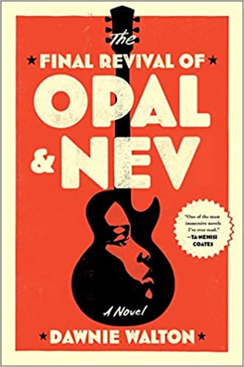 The Final Revival of Opal and Nev by Dawnie Walton 