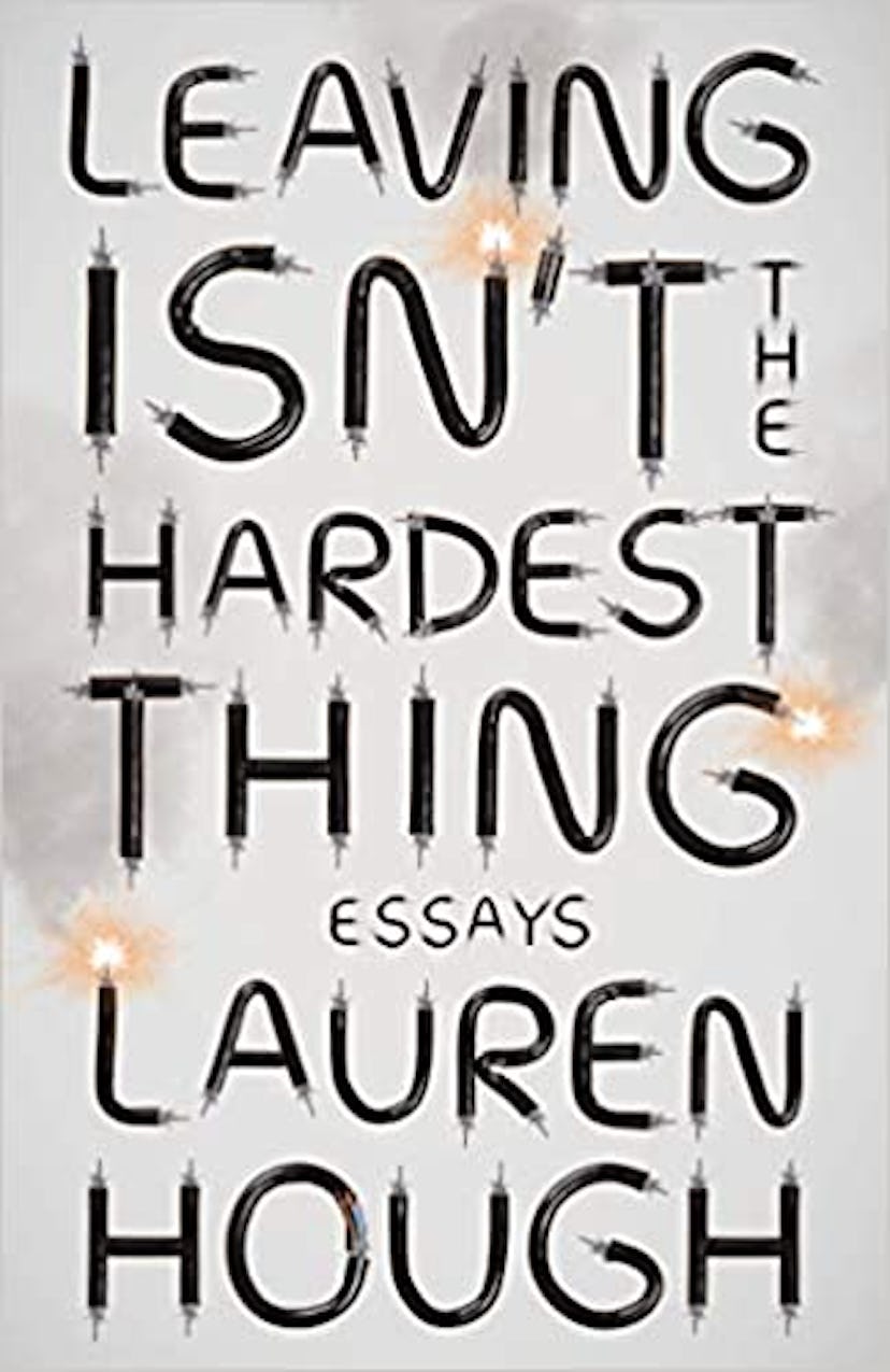 Leaving Isn’t The Hardest Thing by Lauren Hough 