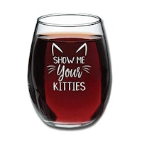 "Show me your kitties" Wine Glass