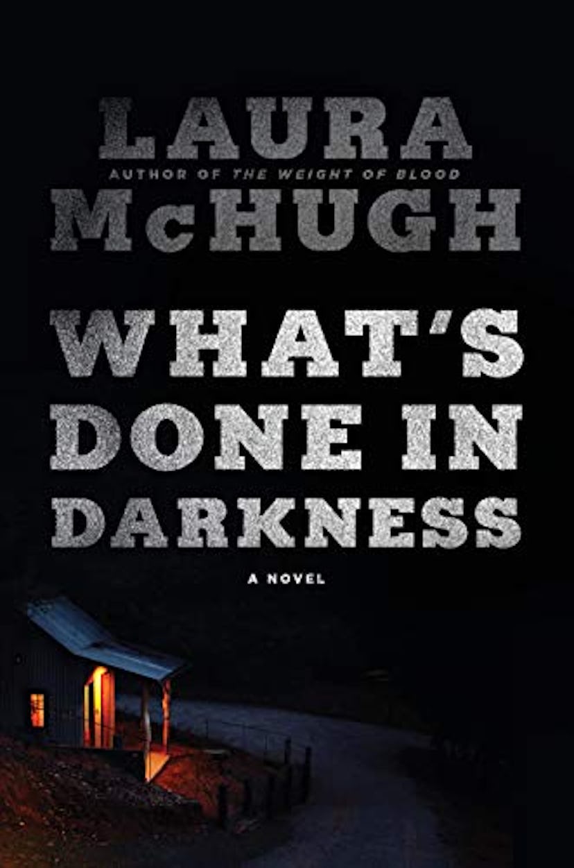 ‘What’s Done in Darkness’ by Laura McHugh