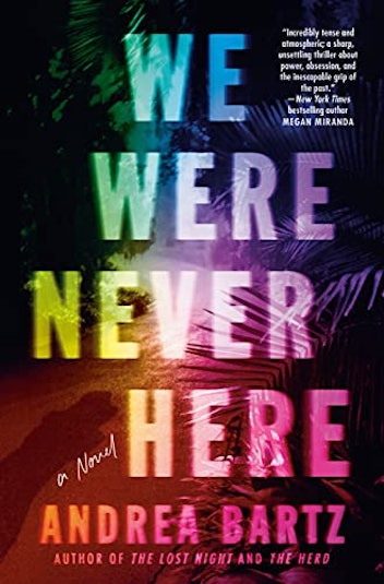 ‘We Were Never Here’ by Andrea Bartz