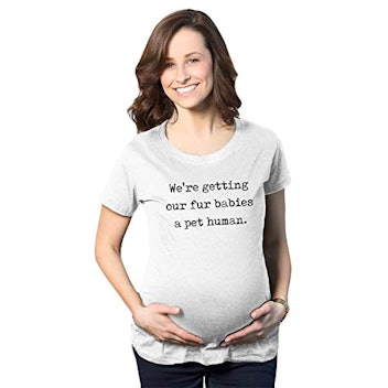 “We’re Getting Our Fur Baby a Pet Human” Baby Announcement Shirt 
