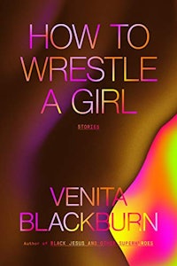 ‘How to Wrestle a Girl’ by Venita Bl...