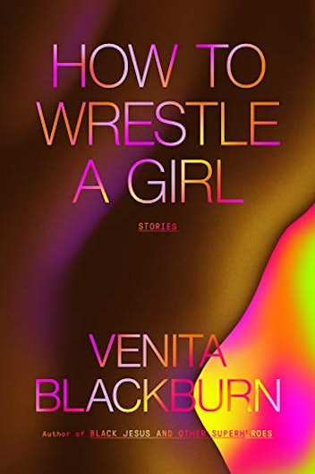 ‘How to Wrestle a Girl’ by Venita Blackburn 