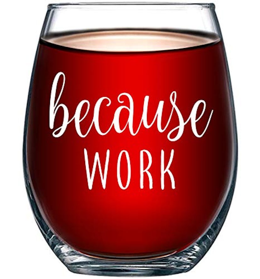 Because Work Stemless Wine Glass