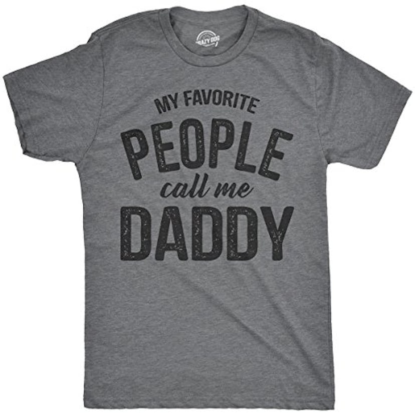 Crazy Dog T-Shirts "My Favorite People Call Me Daddy" Shirt