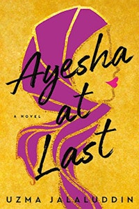 Ayesha At Last by Uzma Jalaluddin