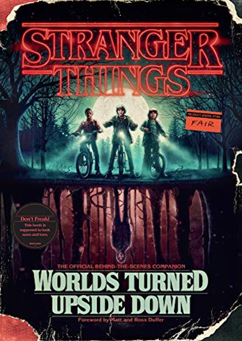 Stranger Things: World Turned Upside Down The Official Behind-The-Scenes Companion 