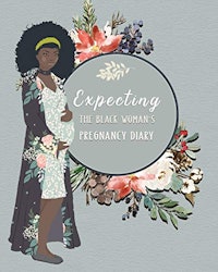 Expecting: The Black Woman's Pregnancy Diary