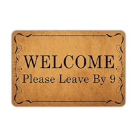 Welcome Please Leave By 9
