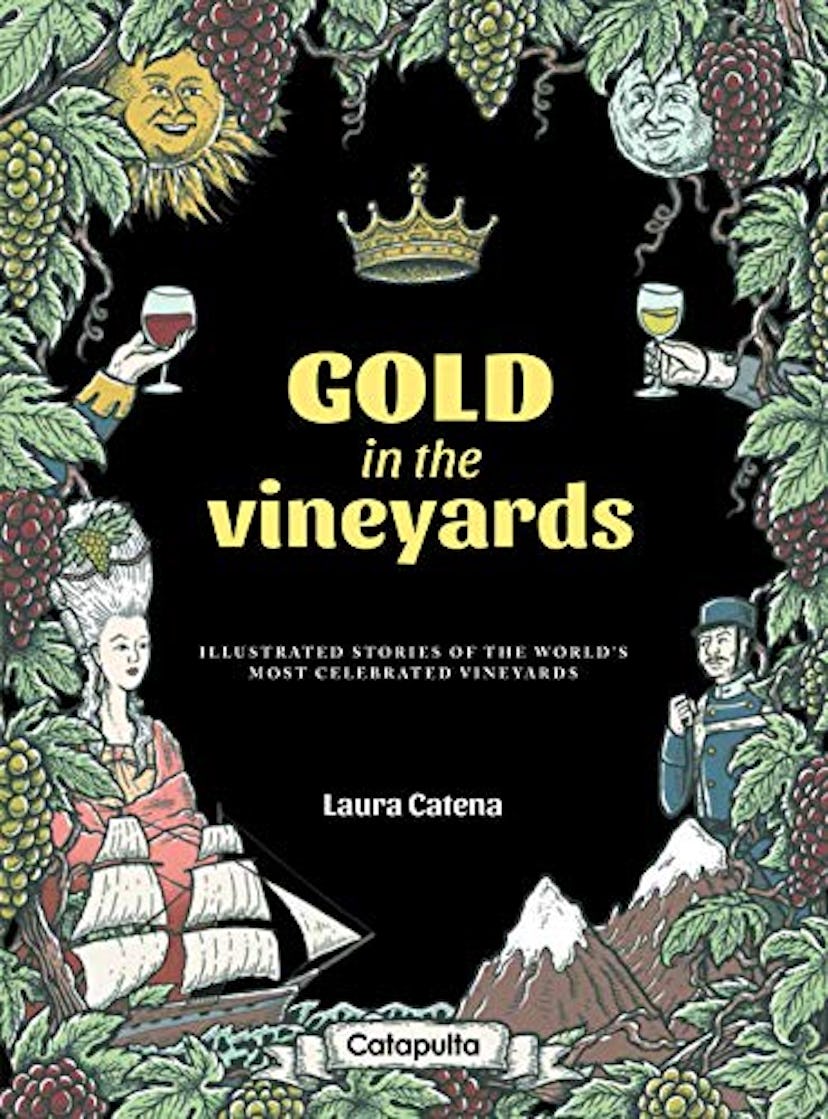 Gold in the Vineyards: Illustrated stories of the world's most celebrated vineyards