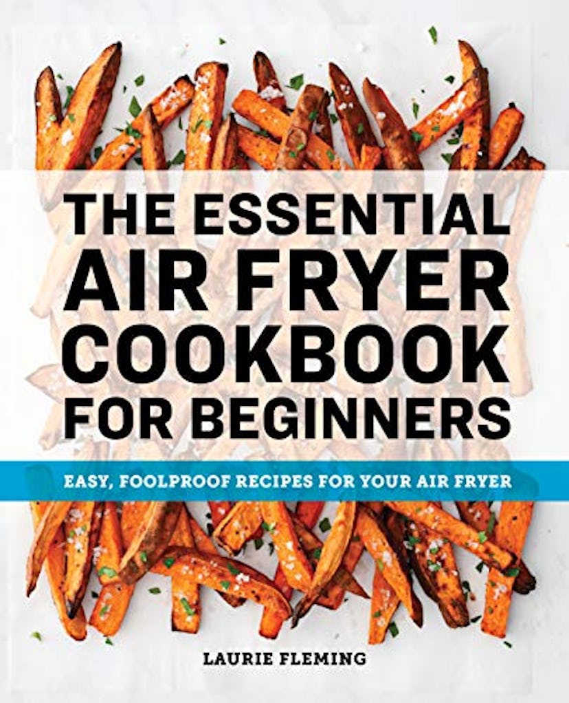 The Essential Air Fryer Cookbook for Beginners