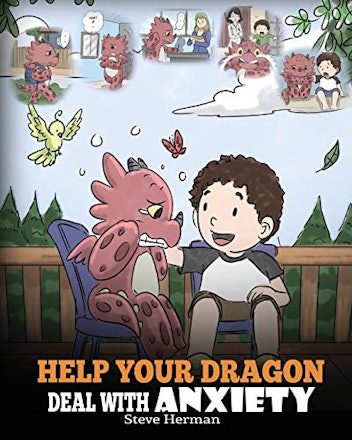 Help Your Dragon Deal With Anxiety By Steve Herman