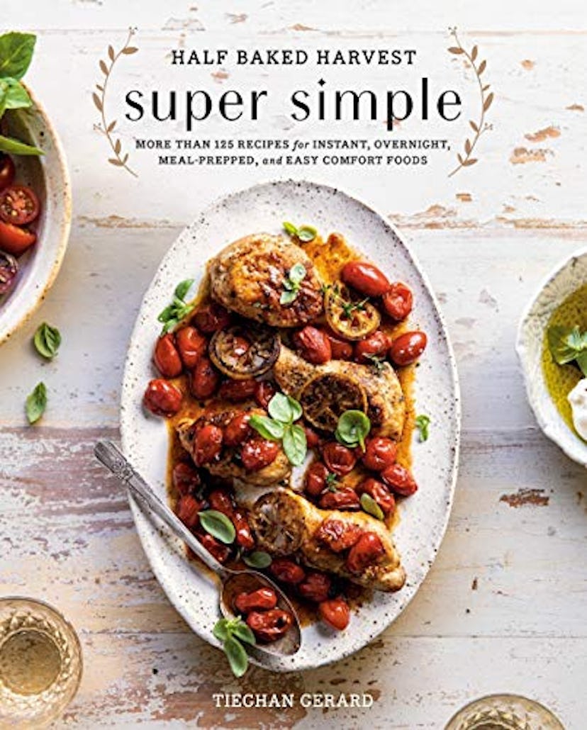 Half Baked Harvest Super Simple Cookbook