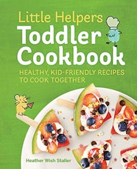 'Little Helpers Toddler Cookbook' by Heather Wish Staller
