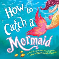 How to Catch a Mermaid Book for Kids