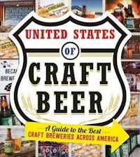 The United States Of Craft Beer: A Guide to the Best Craft Breweries Across America