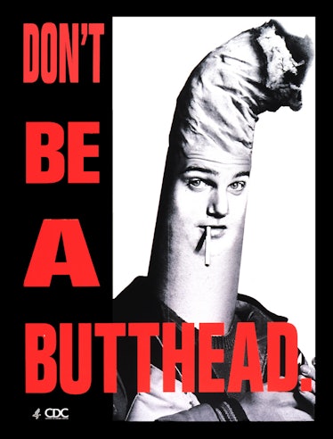 Don't Be A Butthead, 1998. American Public health poster to raise awareness against smoking cigarett...