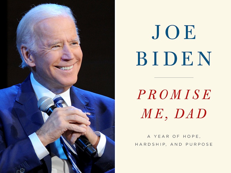Joe Biden S Promise Me Dad Audiobook Is Narrated By The Vp Himself It S Completely Heartbreaking Excerpt