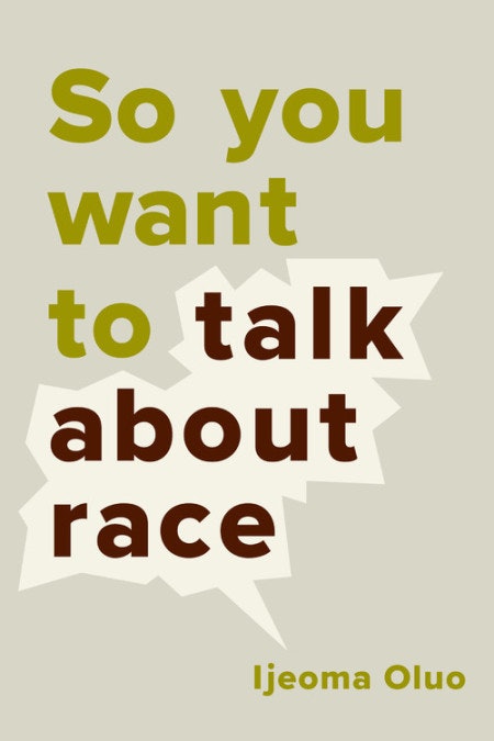 so you want to talk about race oluo