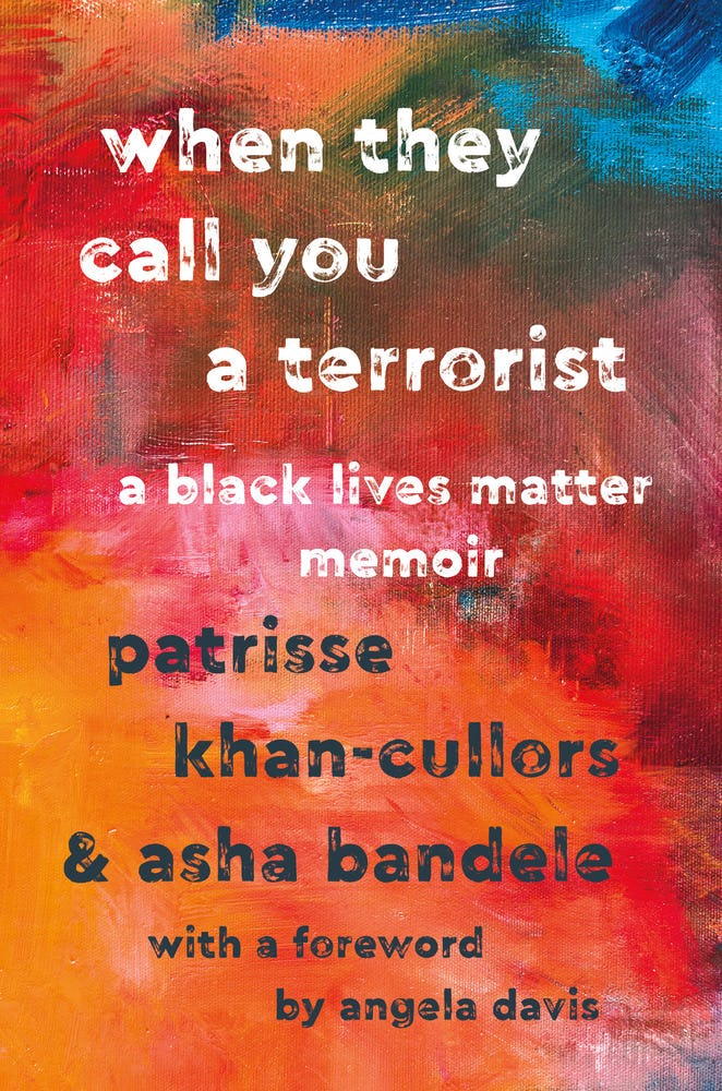 When They Call You a Terrorist by Patrisse Khan-Cullors When They Call You a Terrorist by Patrisse Khan-Cullors