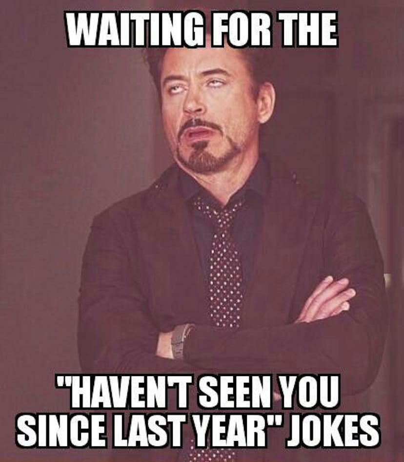 Meme with bored Robert Downey Jr. and "waiting for the "haven't seen you since last year" jokes"