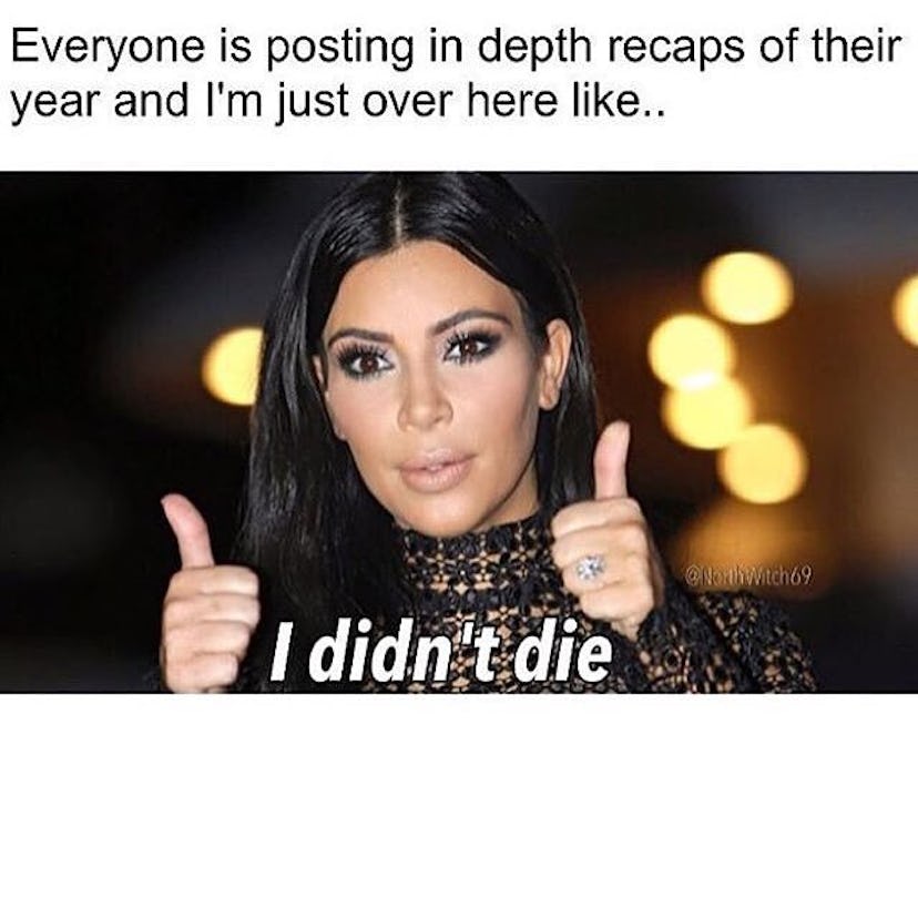 Meme with Kim Kardashian and "Everyone is posting in depth recaps of their year and I'm just over he...