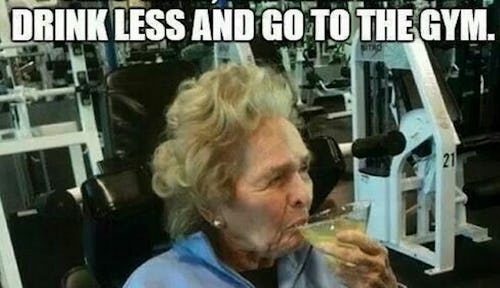 Meme of an old lady drinking in a gym with the text "This Year I resolved to drink less and go to th...