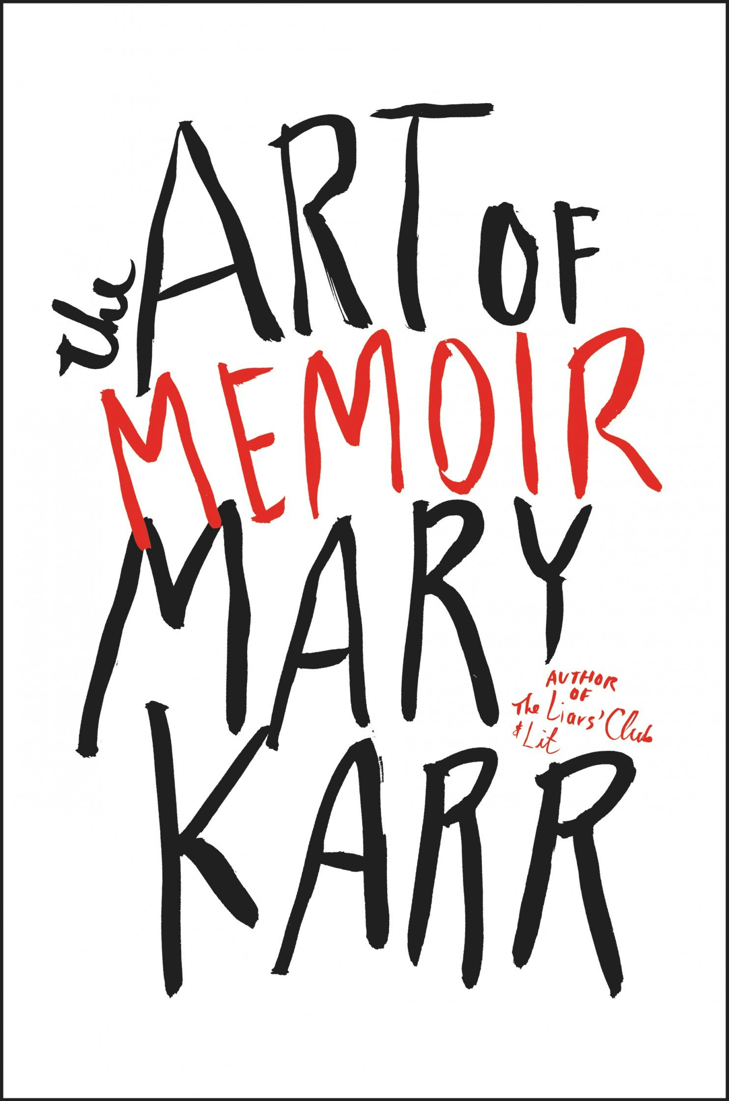 The Art of Memoir by Mary Karr