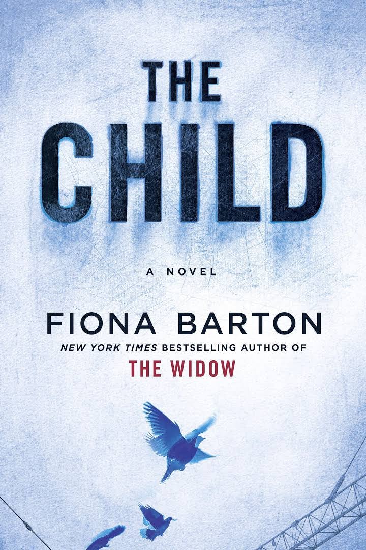 The Child by Fiona Barton The Child by Fiona Barton
